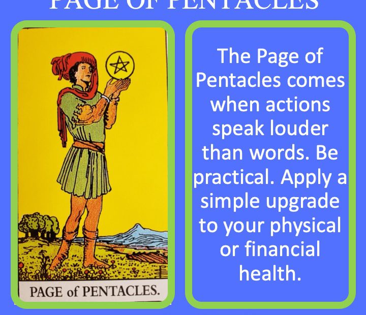 The RWS Court Card, the Page of Pentacles, holds a pentacle up indicating a message of practical significance.