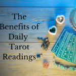 The Benefits of Daily Tarot Readings