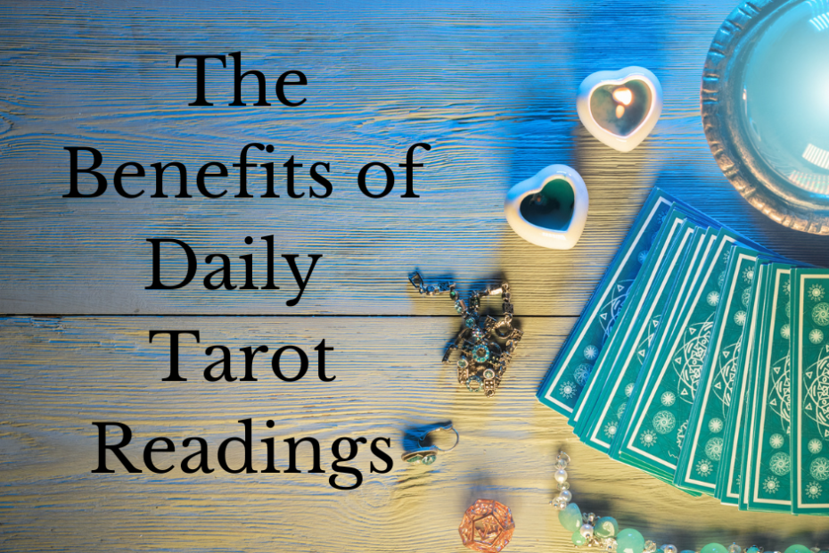 The Benefits of Daily Tarot Readings